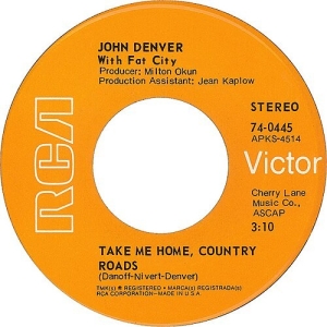 Country Music:  "Take Me Home, Country Roads," became a West Virginia State Song.